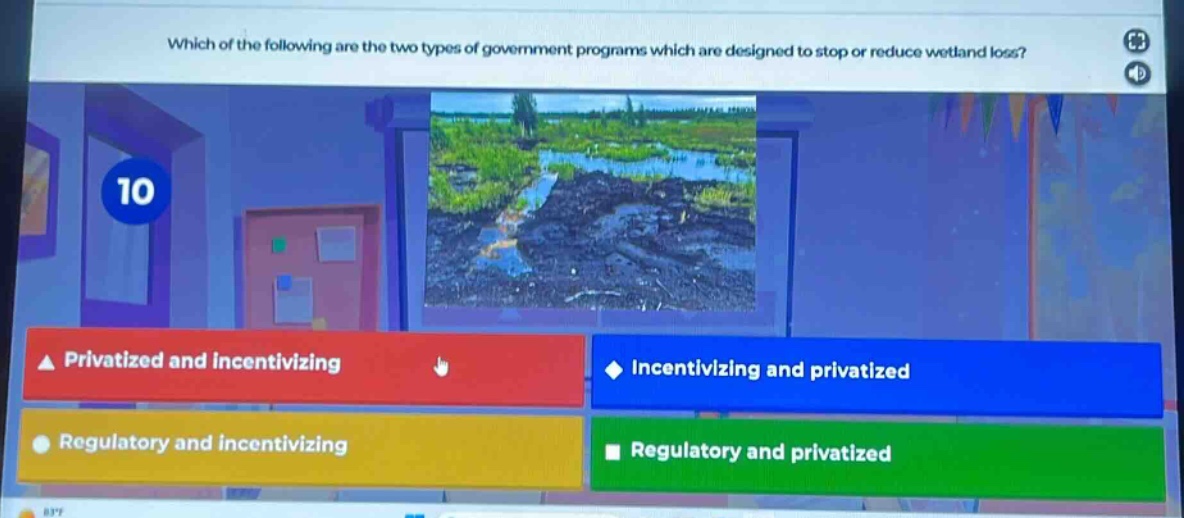 which of the following are the two types of government programs which are designed to stop or reduce wetland loss? 10 privatized and incentivizing incentivizing and privatized regulatory and incentivizing regulatory and privatized