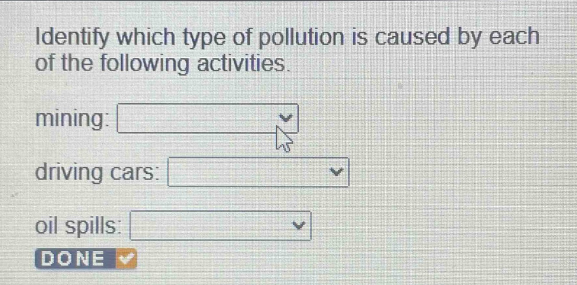 identify which type of pollution is caused by each of the following activities. mining: driving cars: oil spills: done