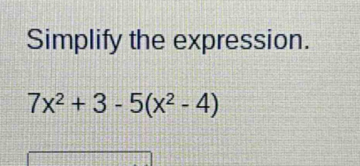simplify the expression.\n7x² + 3 - 5(x² - 4)