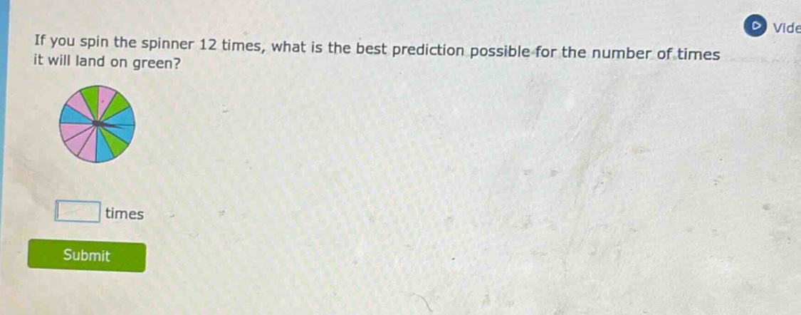 if you spin the spinner 12 times, what is the best prediction possible for the number of times it will land on green? times