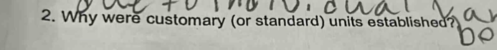 2. why were customary (or standard) units established?