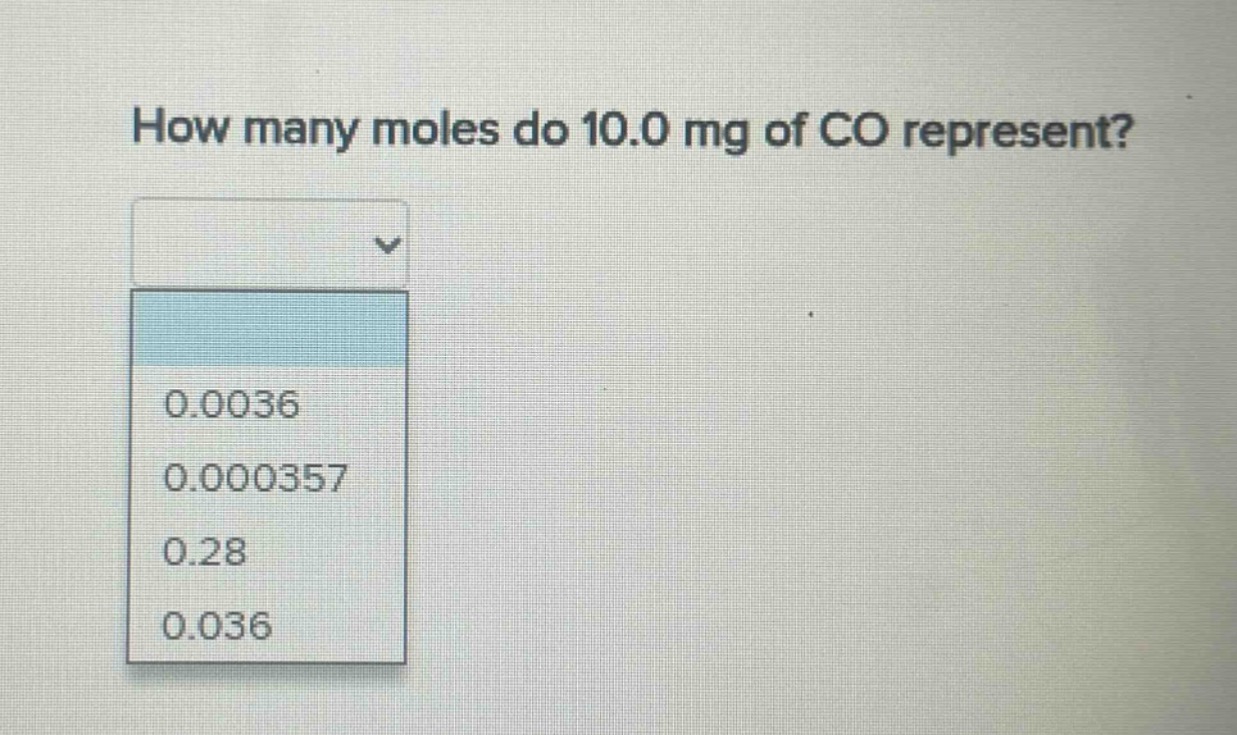 how many moles do 10.0 mg of co represent?\n0.0036\n0.000357\n0.28\n0.036