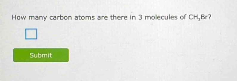how many carbon atoms are there in 3 molecules of ch₃br?