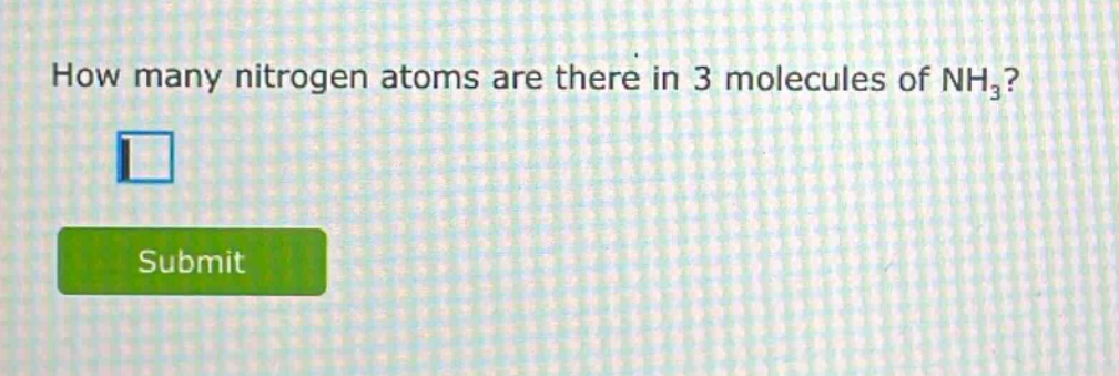 how many nitrogen atoms are there in 3 molecules of nh₃?