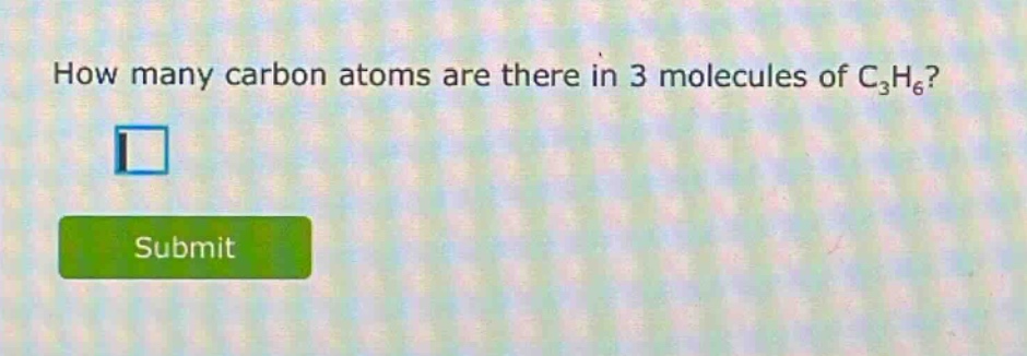 how many carbon atoms are there in 3 molecules of c₃h₆?