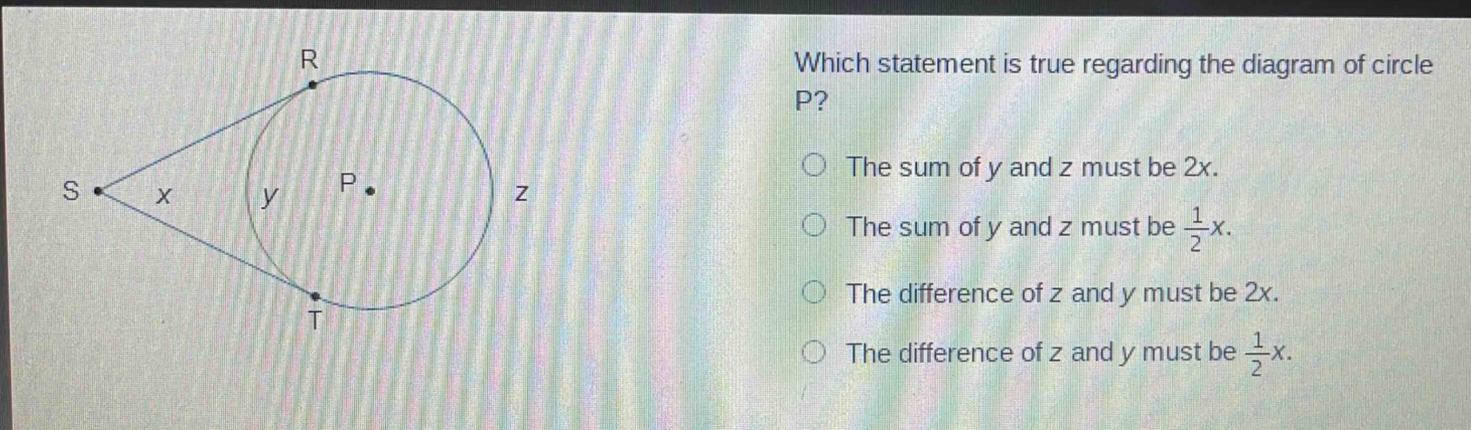 which statement is true regarding the diagram of circle p? the sum of y and z must be 2x. the sum of y and z must be $\frac{1}{2}x$. the difference of z and y must be 2x. the difference of z and y must be $\frac{1}{2}x$.