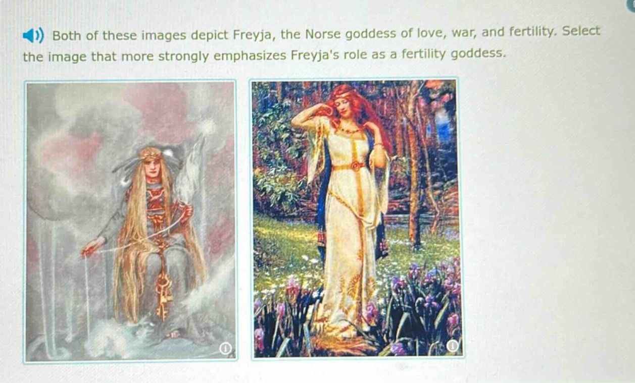 both of these images depict freyja, the norse goddess of love, war, and fertility. select the image that more strongly emphasizes freyjas role as a fertility goddess.