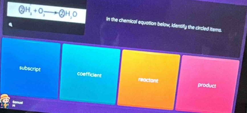 in the chemical equation below, identify the circled items.\nsubscript\ncoefficient\nreactant\nproduct