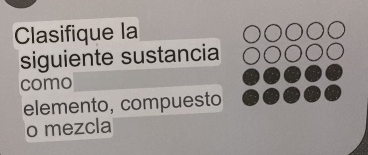 clasifique la siguiente sustancia como elemento, compuesto o mezcla