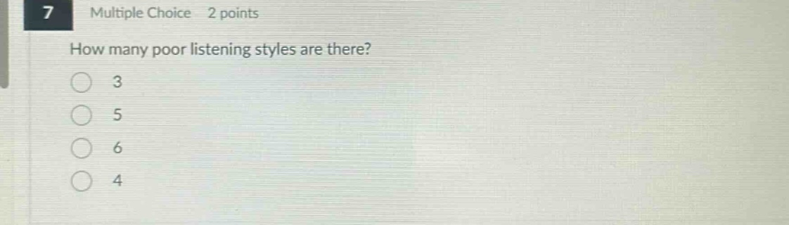 7 multiple choice 2 points how many poor listening styles are there? 3 5 6 4