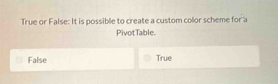 true or false: it is possible to create a custom color scheme for a pivottable.\nfalse\ntrue