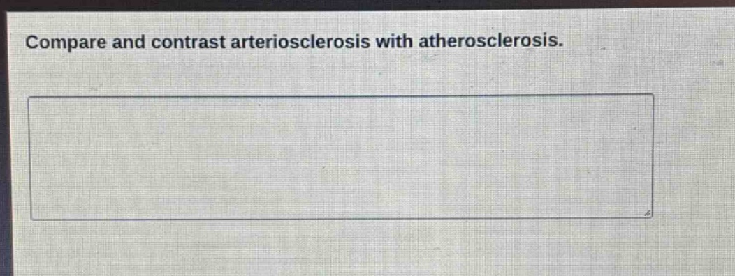 compare and contrast arteriosclerosis with atherosclerosis.