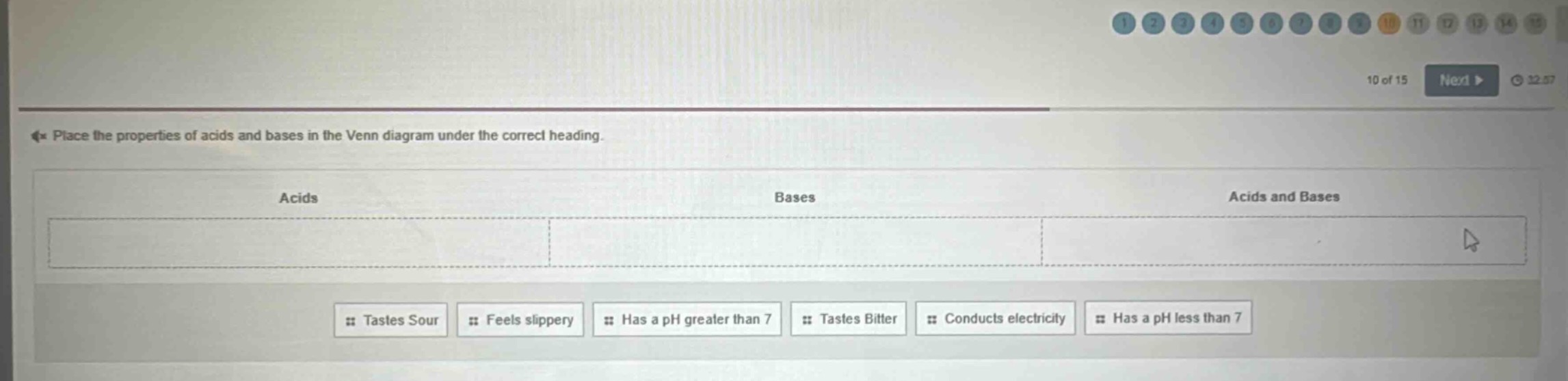 place the properties of acids and bases in the venn diagram under the correct heading. acids bases acids and bases tastes sour feels slippery has a ph greater than 7 tastes bitter conducts electricity has a ph less than 7