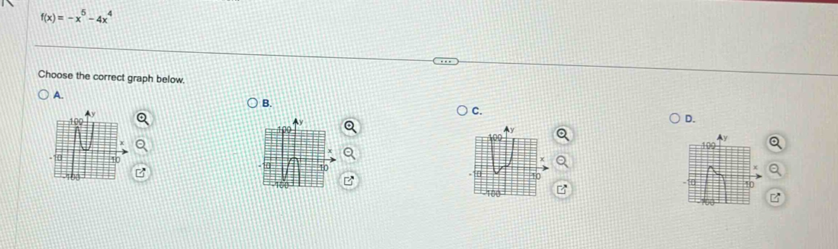 f(x)=-x^{5}-4x^{4}\nchoose the correct graph below.
