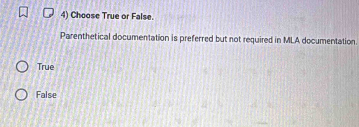 4) choose true or false. parenthetical documentation is preferred but not required in mla documentation. true false