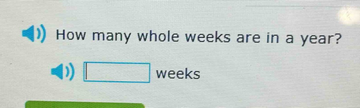 how many whole weeks are in a year? weeks