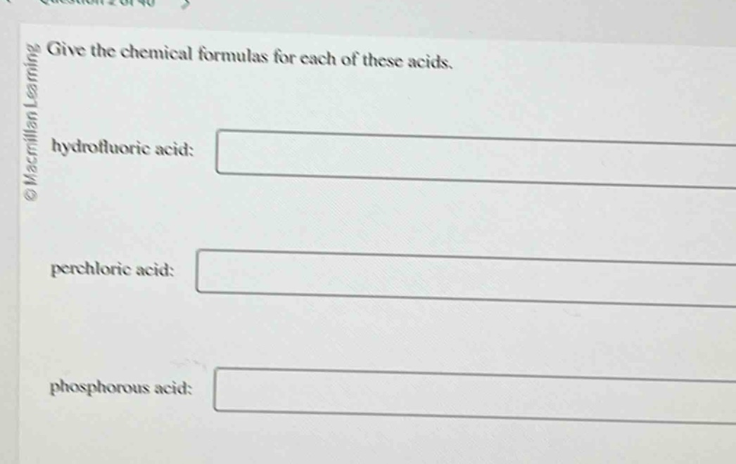 give the chemical formulas for each of these acids. hydrofluoric acid: perchloric acid: phosphorous acid: