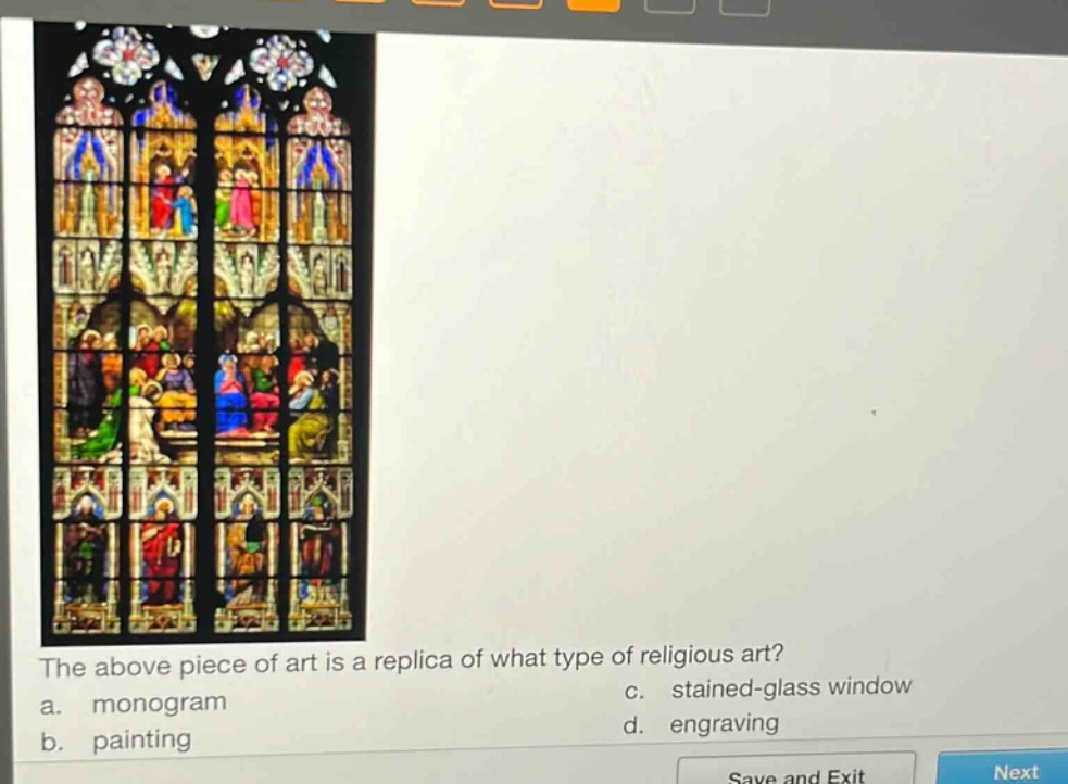 the above piece of art is a replica of what type of religious art?\na. monogram\nc. stained - glass window\nb. painting\nd. engraving