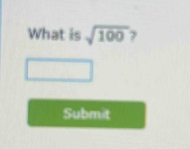 what is $sqrt{100}$?