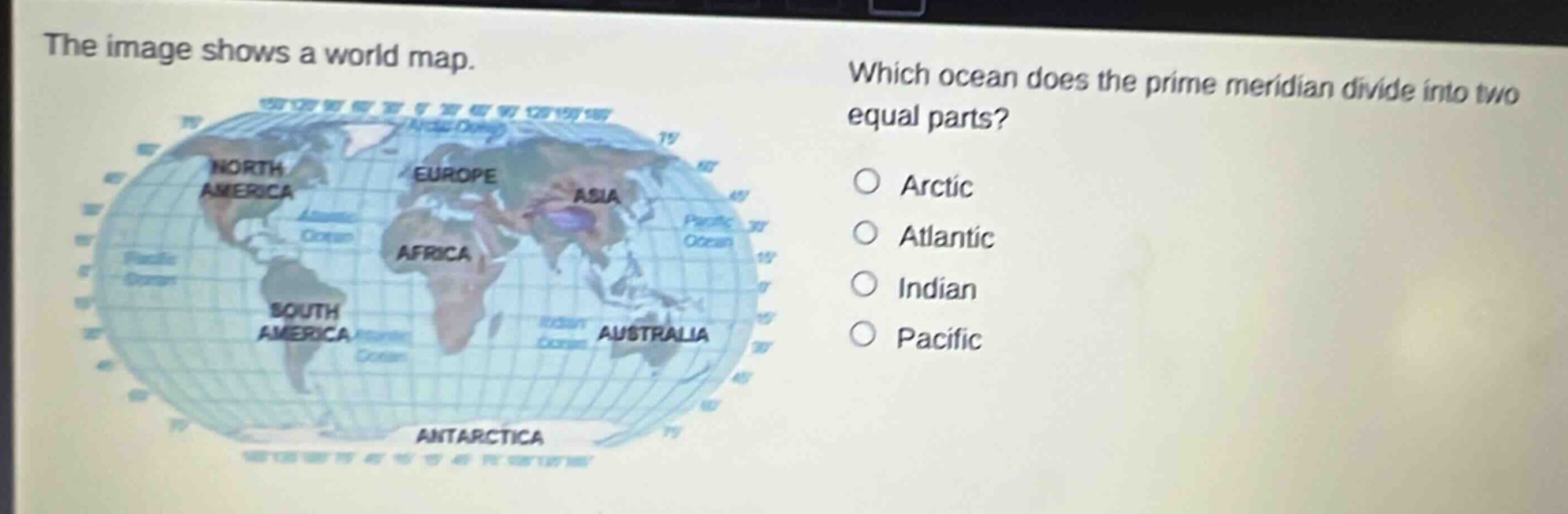 the image shows a world map. which ocean does the prime meridian divide into two equal parts? arctic atlantic indian pacific