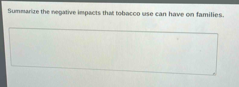 summarize the negative impacts that tobacco use can have on families.