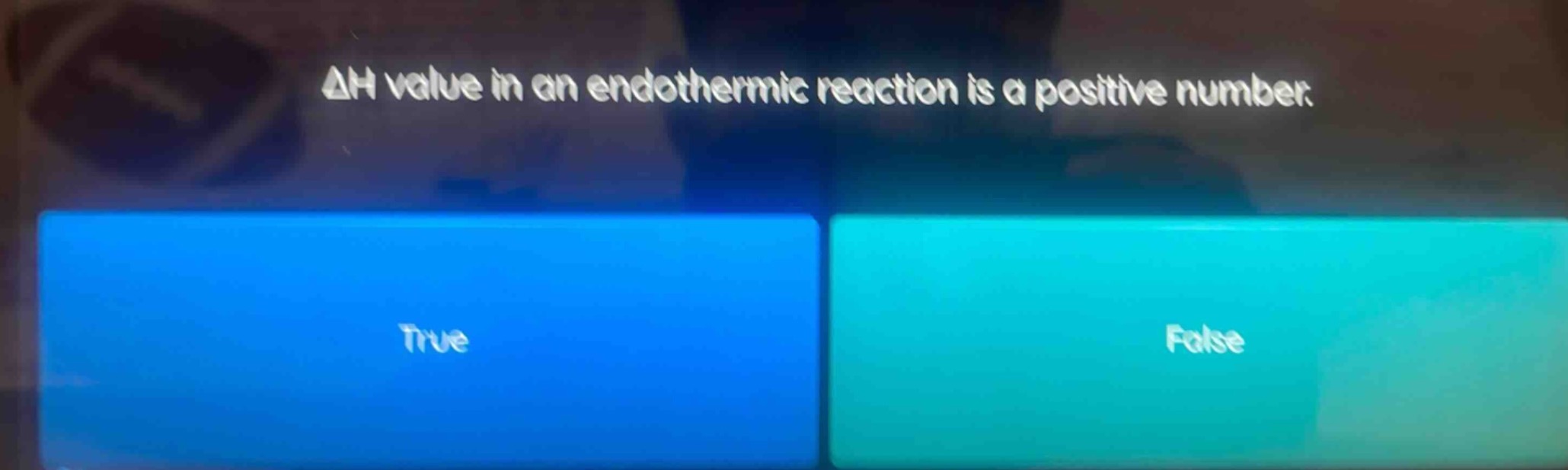 δh value in an endothermic reaction is a positive number. true false