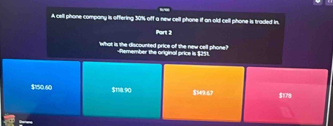 a cell phone company is offering 30% off a new cell phone if an old cell phone is traded in. part 2 what is the discounted price of the new cell phone? -remember the original price is $251.