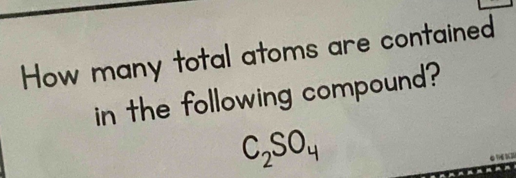 how many total atoms are contained in the following compound? c₂so₄