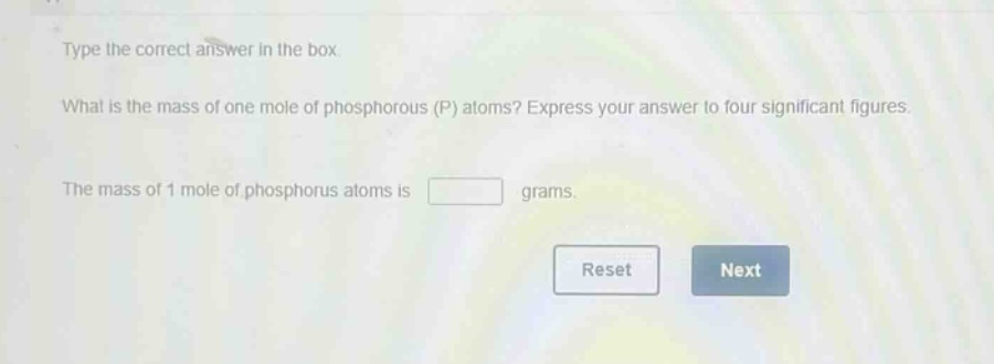 type the correct answer in the box. what is the mass of one mole of phosphorous (p) atoms? express your answer to four significant figures. the mass of 1 mole of phosphorus atoms is grams.