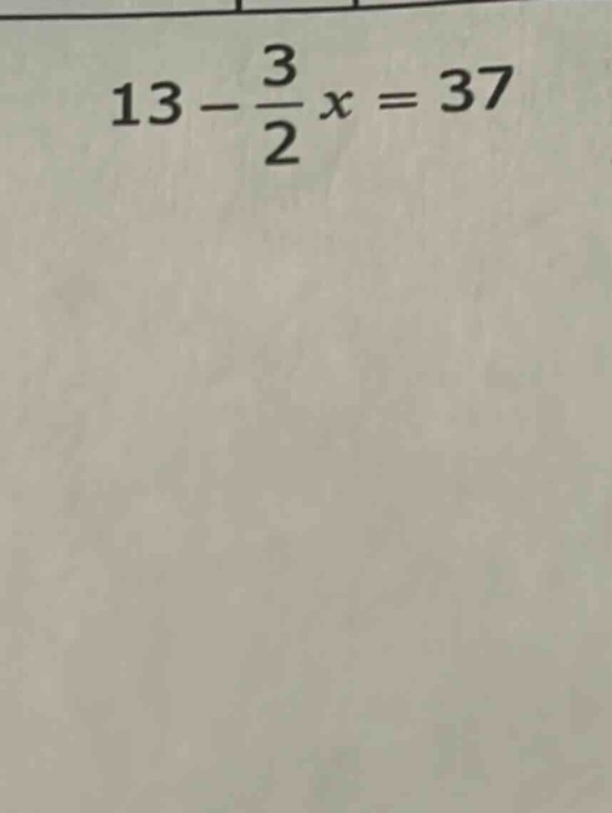 13 - \\frac{3}{2}x = 37