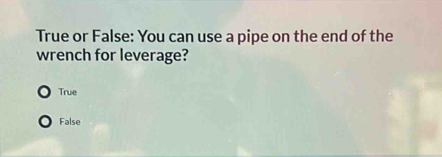 true or false: you can use a pipe on the end of the wrench for leverage?\ntrue\nfalse