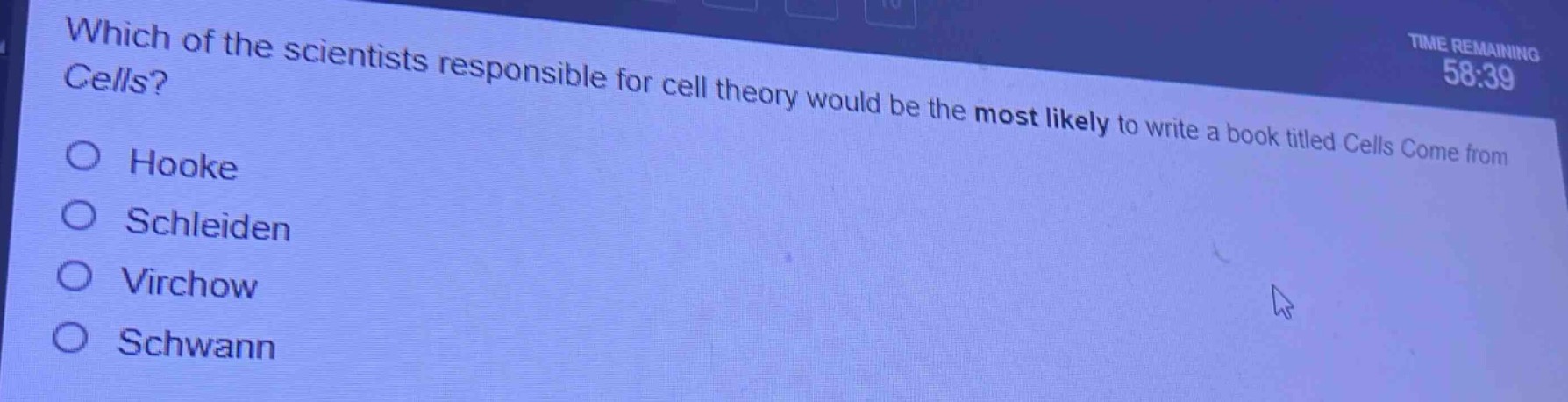 which of the scientists responsible for cell theory would be the most likely to write a book titled cells come from cells?\nhooke\nschleiden\nvirchow\nschwann