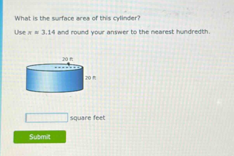 what is the surface area of this cylinder? use $piapprox3.14$ and round your answer to the nearest hundredth. square feet