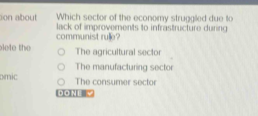 which sector of the economy struggled due to lack of improvements to infrastructure during communist rule?\nthe agricultural sector\nthe manufacturing sector\nthe consumer sector