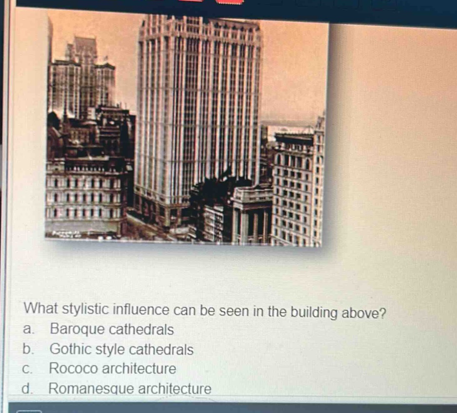 what stylistic influence can be seen in the building above?\na. baroque cathedrals\nb. gothic style cathedrals\nc. rococo architecture\nd. romanesque architecture