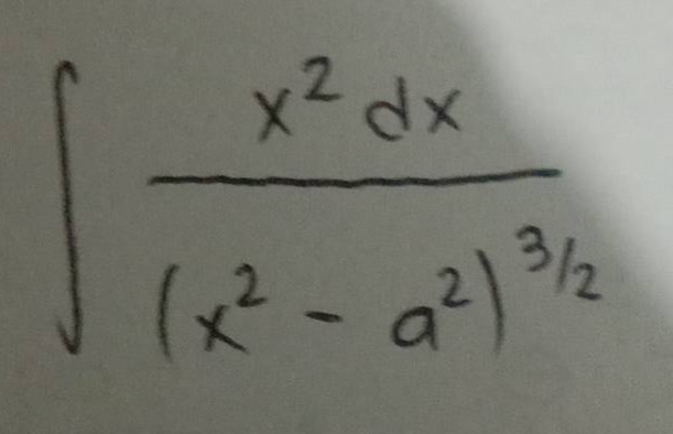 $int\frac{x^{2}dx}{(x^{2}-a^{2})^{\frac{3}{2}}}$