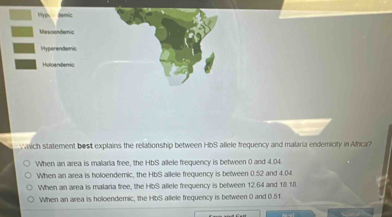 which statement best explains the relationship between hbs allele frequency and malaria endemicity in africa?\nwhen an area is malaria free, the hbs allele frequency is between 0 and 4.04.\nwhen an area is holoendemic, the hbs allele frequency is between 0.52 and 4.04.\nwhen an area is malaria free, the hbs allele frequency is between 12.64 and 18.18.\nwhen an area is holoendemic, the hbs allele frequency is between 0 and 0.51.