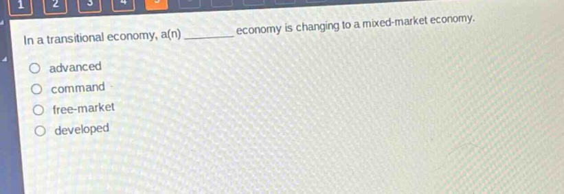 in a transitional economy, a(n) ________ economy is changing to a mixed - market economy.\nadvanced\ncommand\nfree - market\ndeveloped