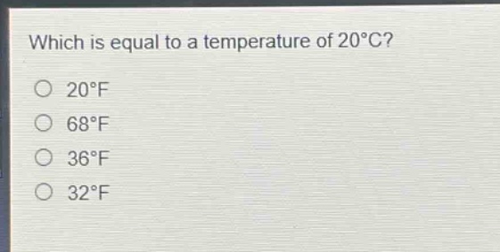 which is equal to a temperature of 20°c?\n20°f\n68°f\n36°f\n32°f