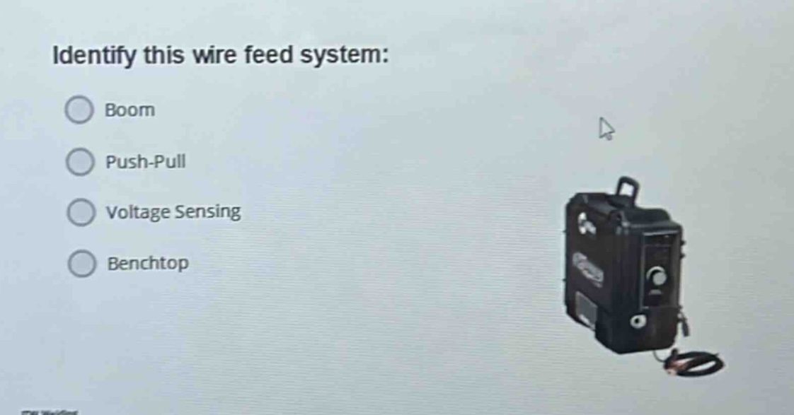 identify this wire feed system: boom push - pull voltage sensing benchtop