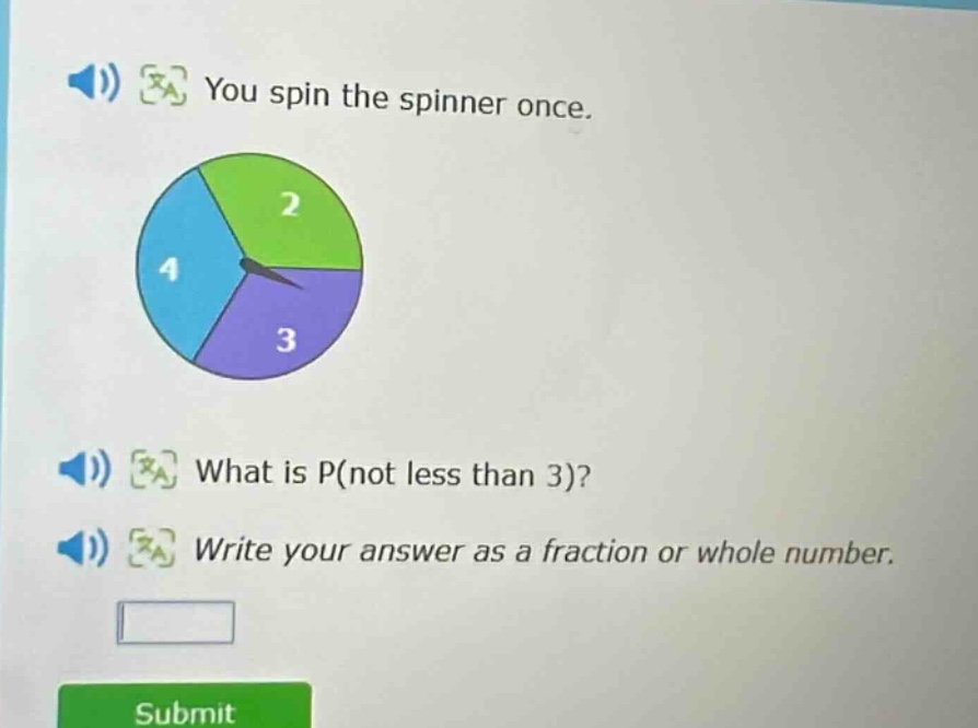 you spin the spinner once. what is p(not less than 3)? write your answer as a fraction or whole number.