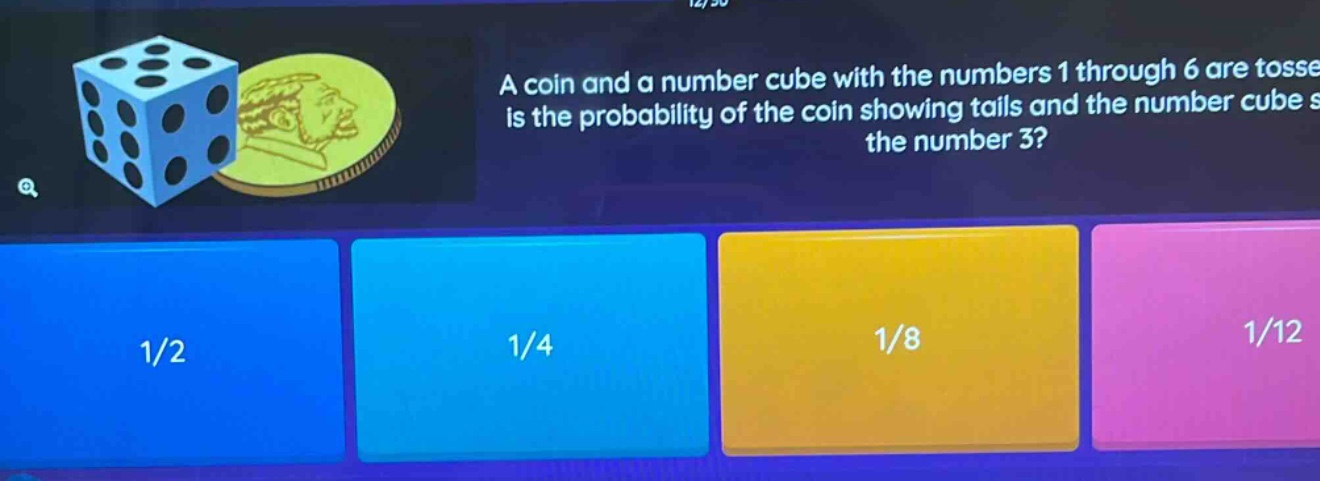 a coin and a number cube with the numbers 1 through 6 are tossed. what is the probability of the coin showing tails and the number cube showing the number 3?
