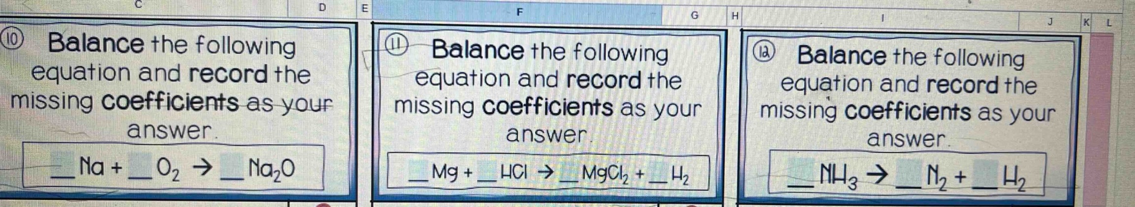 balance the following equation and record the missing coefficients as your answer.\n__na + __o₂ → __na₂o\nbalance the following equation and record the missing coefficients as your answer.\n__mg + __hcl → __mgcl₂ + __h₂\nbalance the following equation and record the missing coefficients as your answer.\n__nh₃ → __n₂ + __h₂