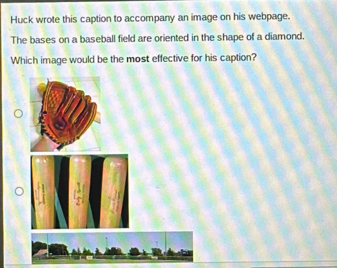 huck wrote this caption to accompany an image on his webpage. the bases on a baseball field are oriented in the shape of a diamond. which image would be the most effective for his caption?