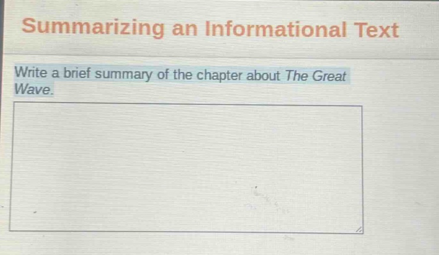summarizing an informational text\nwrite a brief summary of the chapter about the great wave.