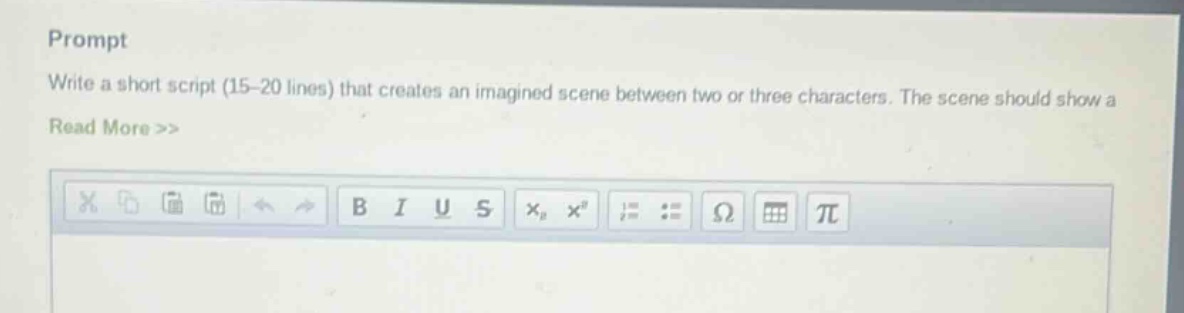 prompt\nwrite a short script (15 - 20 lines) that creates an imagined scene between two or three characters. the scene should show a\nread more >>