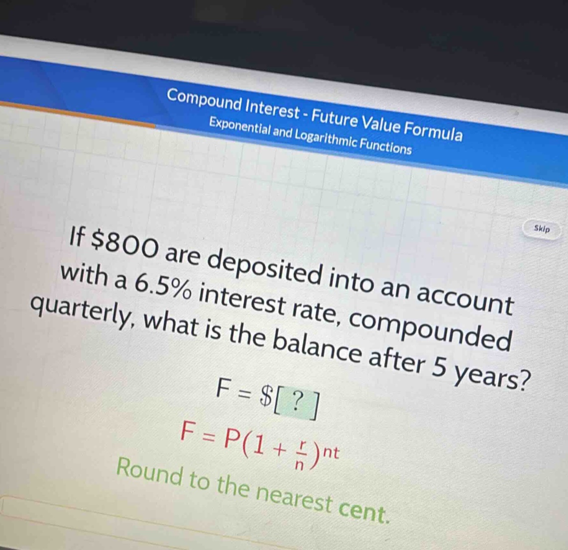 if $800 are deposited into an account with a 6.5% interest rate, compounded quarterly, what is the balance after 5 years? f = $? f = p(1 + \\frac{r}{n})^{nt} round to the nearest cent.