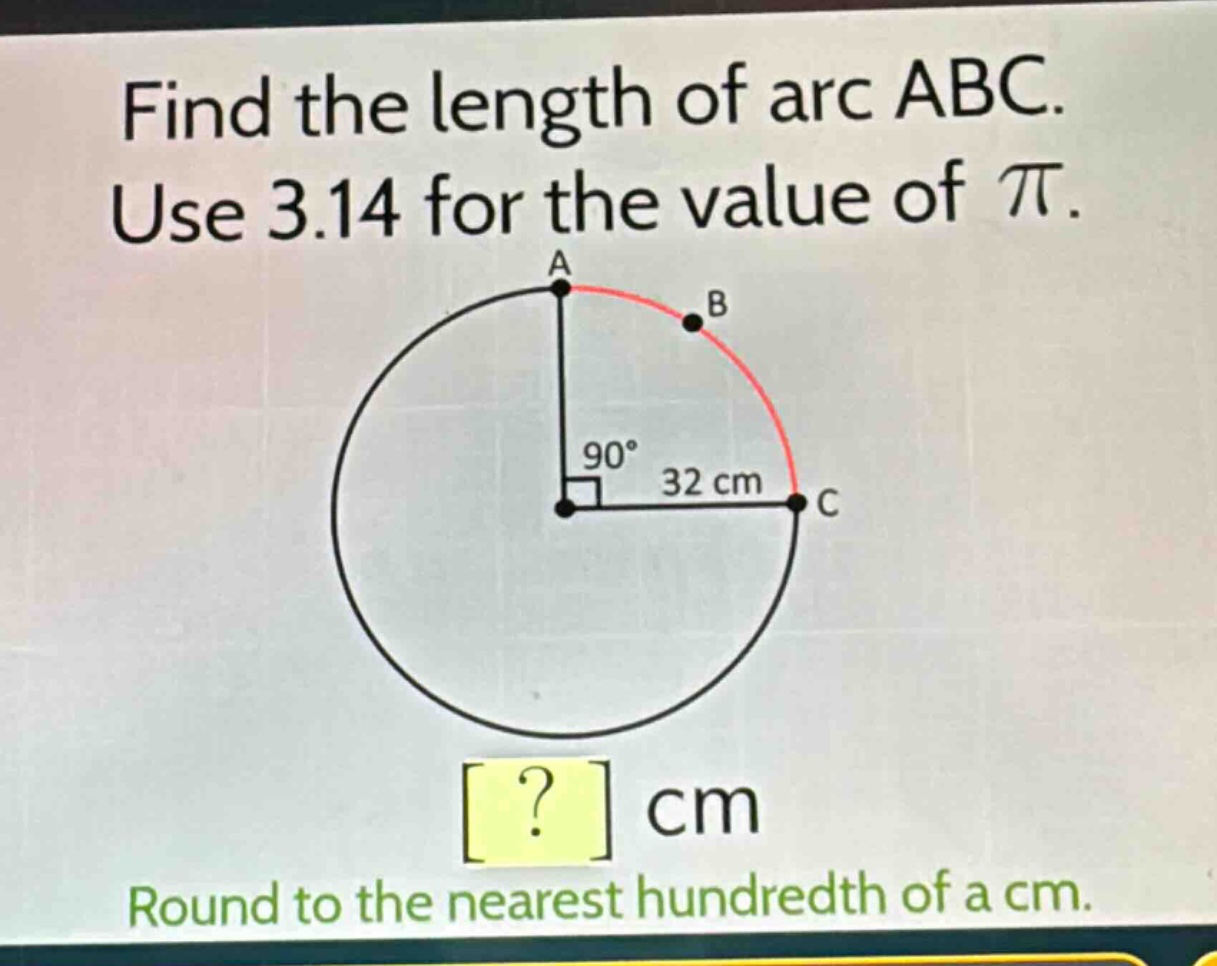 find the length of arc abc. use 3.14 for the value of $pi$. round to the nearest hundredth of a cm.