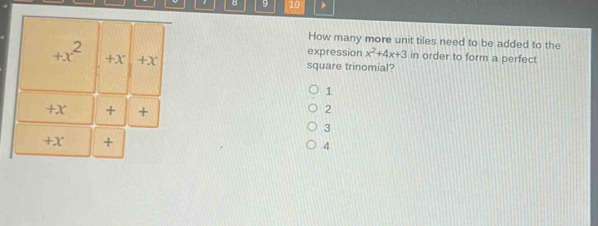 how many more unit tiles need to be added to the expression x²+4x+3 in order to form a perfect square trinomial?\n1\n2\n3\n4