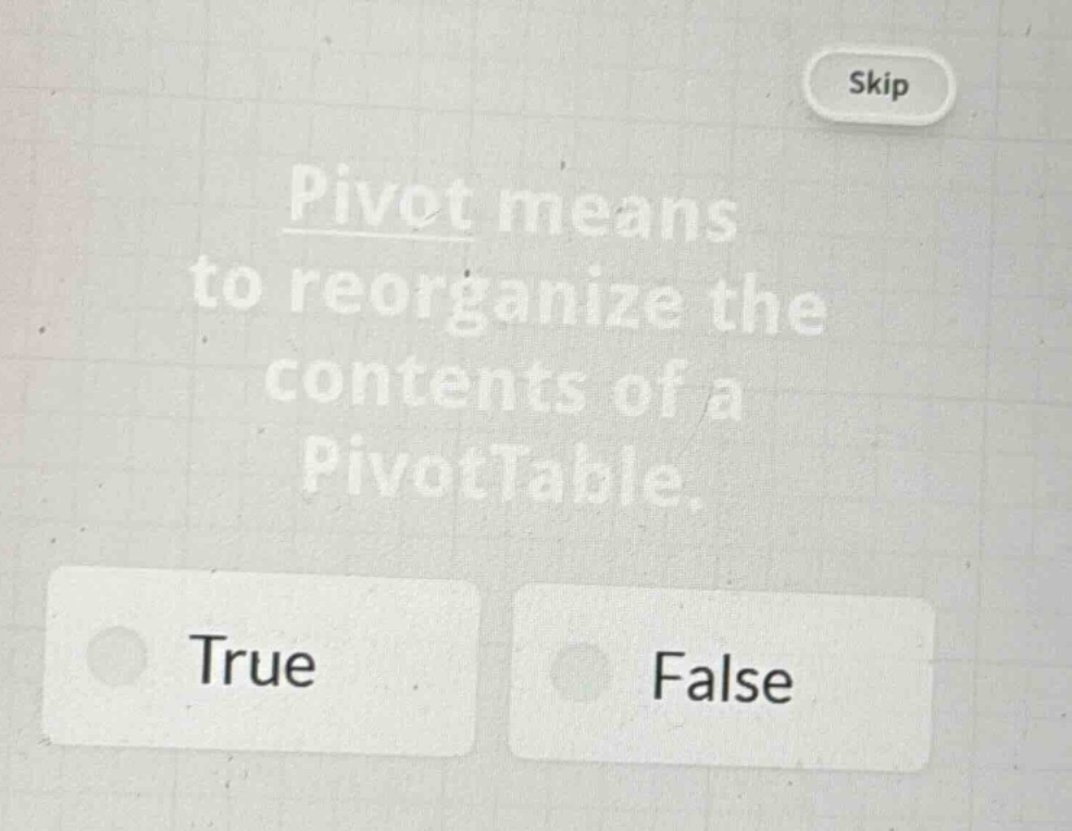 pivot means to reorganize the contents of a pivottable. true false
